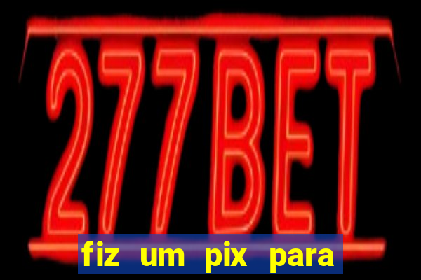 fiz um pix para uma conta inativa o que fazer